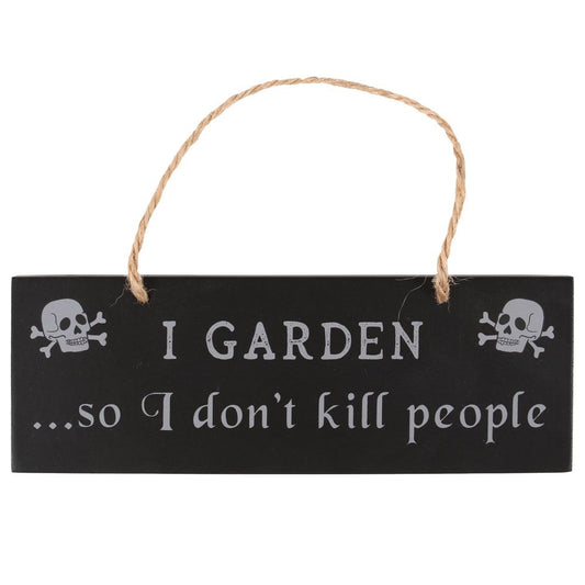 I Garden So I Don't Kill People Hanging Sign