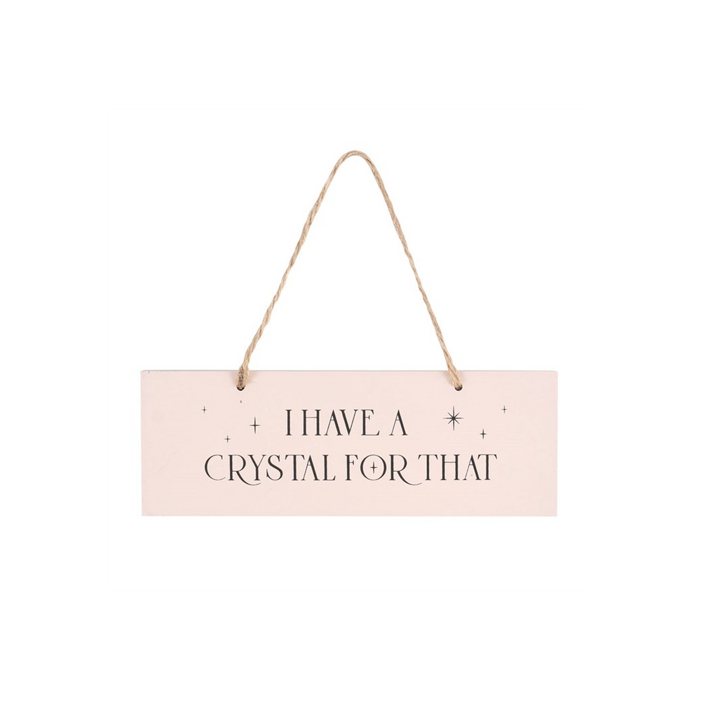 I Have A Crystal For That Hanging Sign